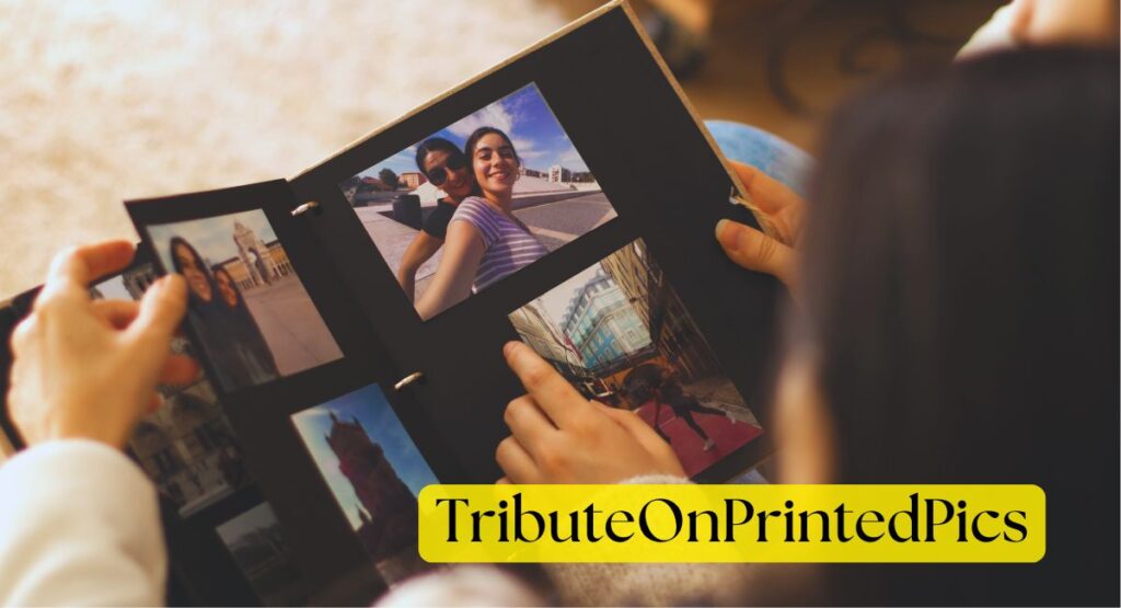 TributeOnPrintedPics